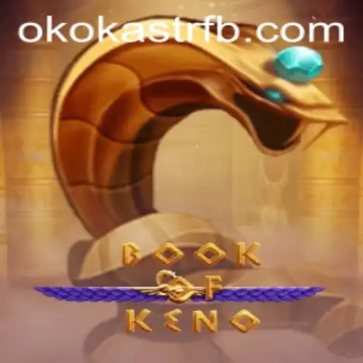 Descubra o Fascinante Mundo de BookOfKeno e a estratégia okokastr